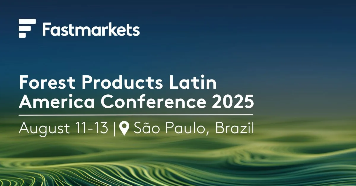 Fastmarkets Forest Products Latin America Conference Brazil  2025 