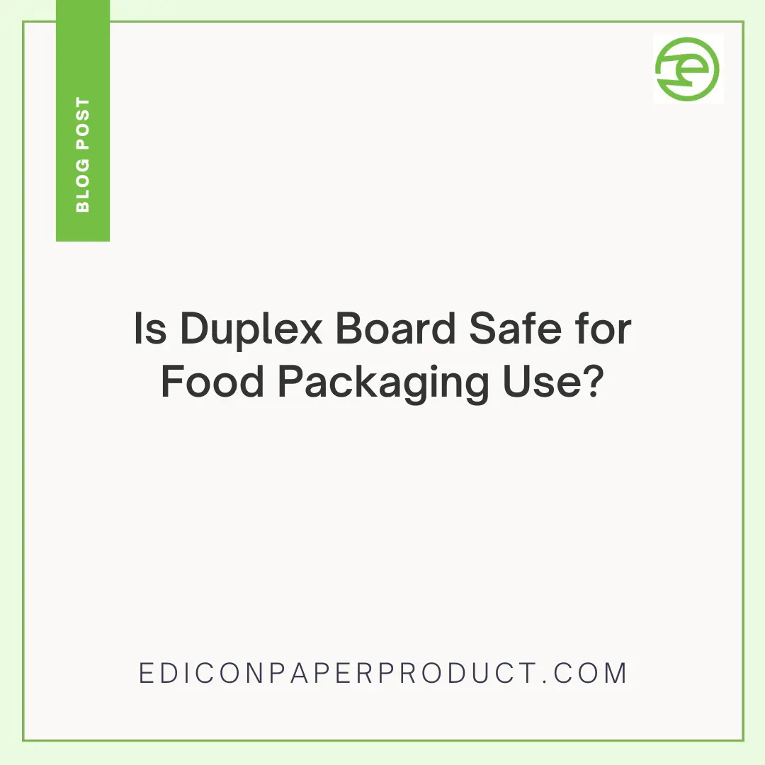  Is Duplex Board Safe For Food Packaging Use?