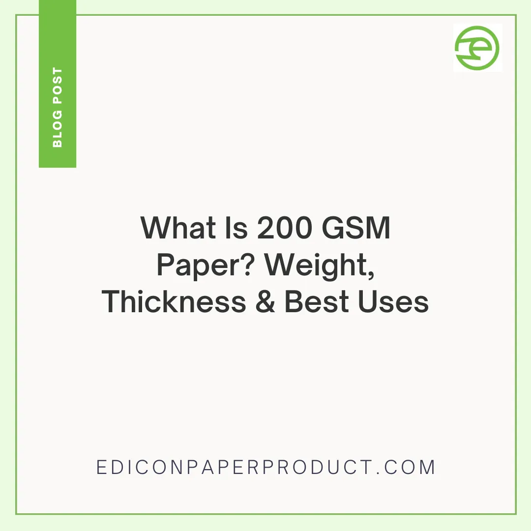 What Is 200 Gsm Paper? Weight, Thickness & Best Uses