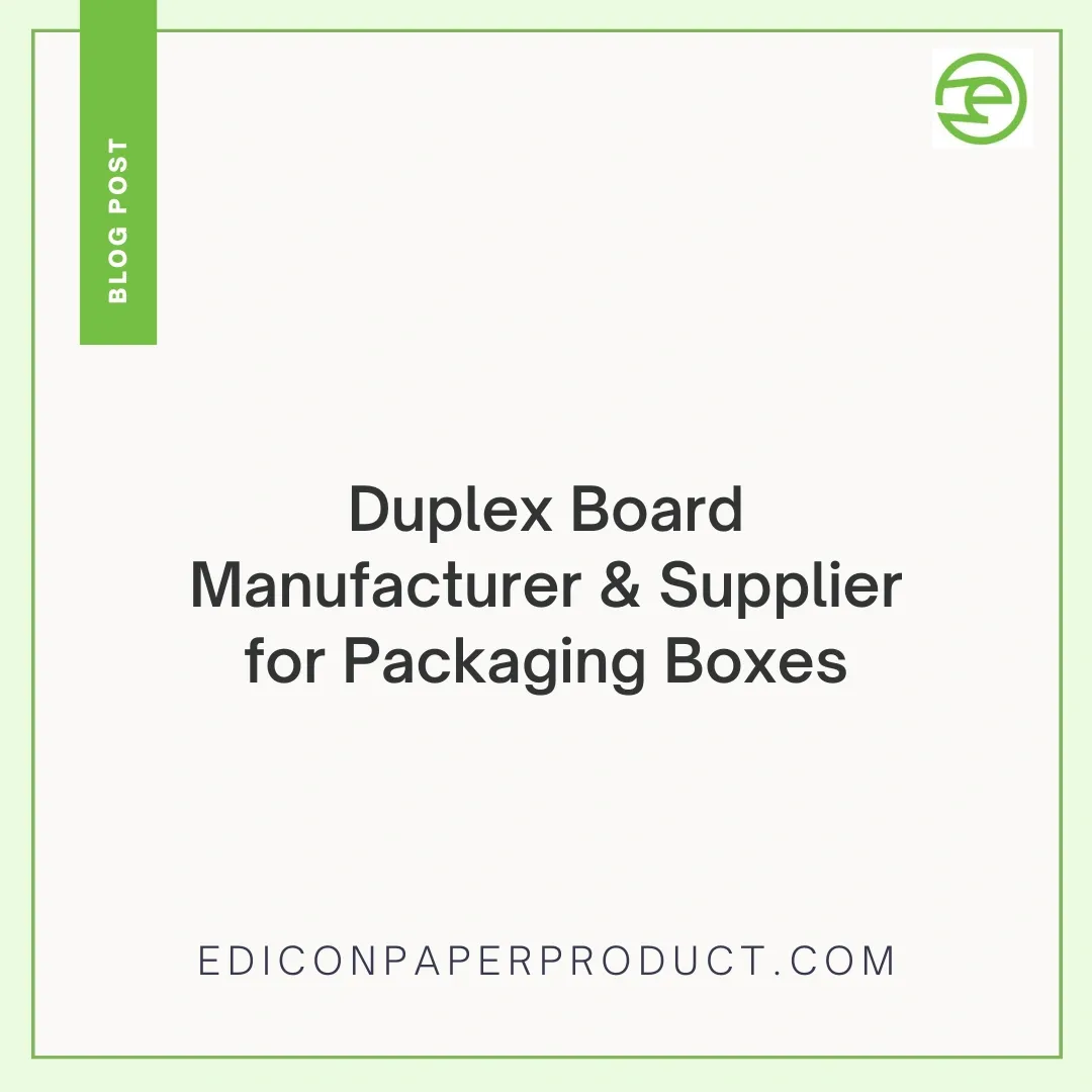 Duplex Board Manufacturer & Supplier For Packaging Boxes