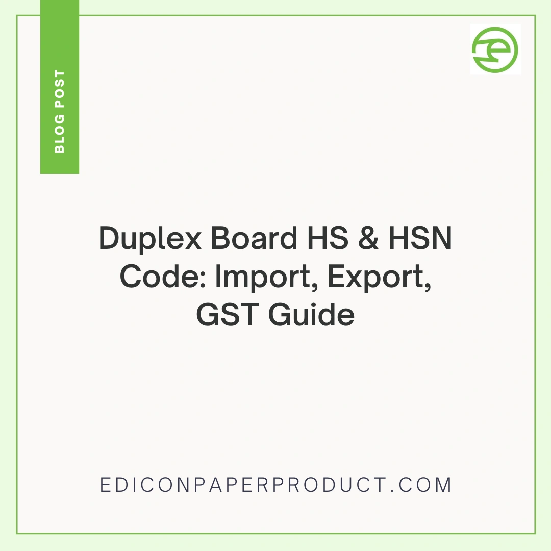 Duplex Board Hs & Hsn Code: Import, Export, Gst Guide