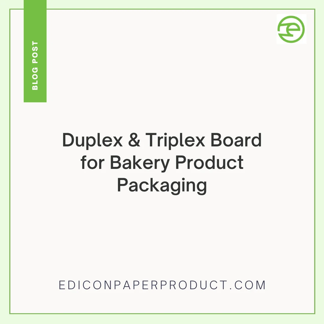 Duplex & Triplex Board For Bakery Product Packaging